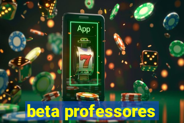 beta professores