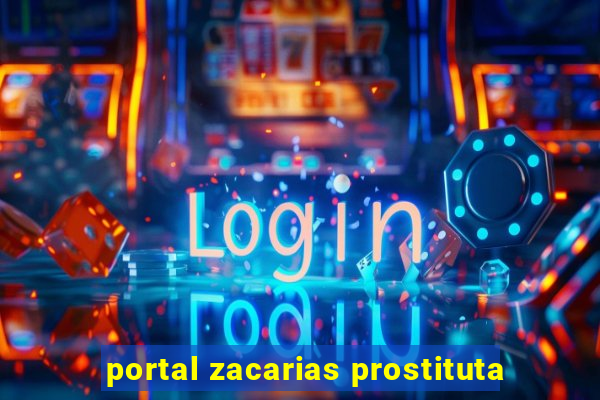 portal zacarias prostituta