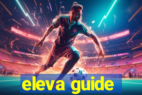 eleva guide