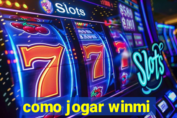 como jogar winmi