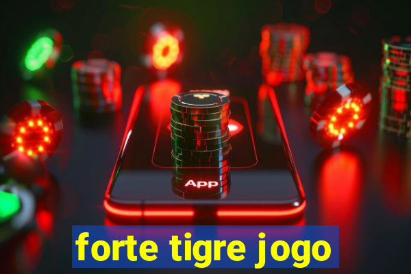 forte tigre jogo