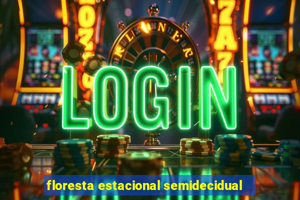 floresta estacional semidecidual