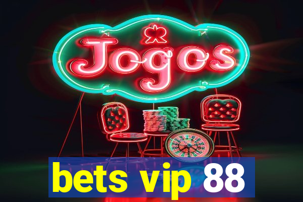 bets vip 88