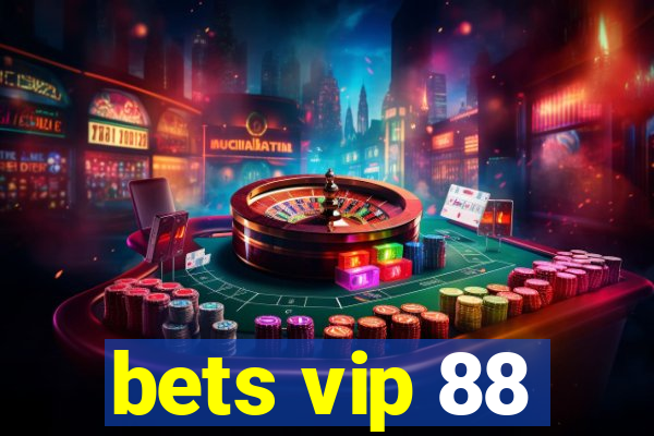 bets vip 88