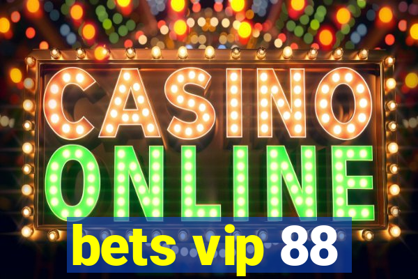 bets vip 88