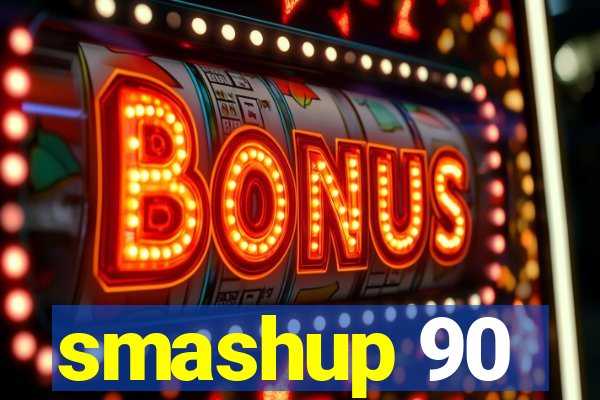 smashup 90