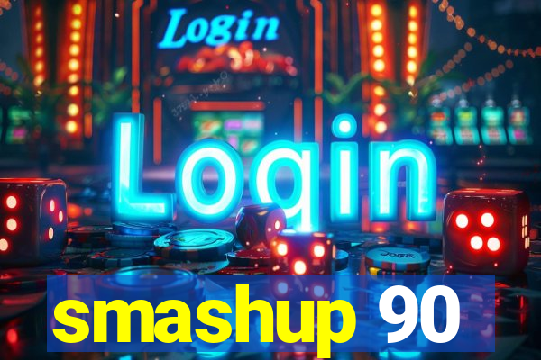 smashup 90