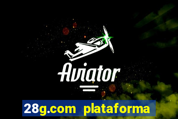 28g.com plataforma de jogos