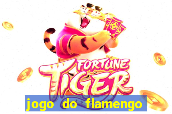 jogo do flamengo que hora