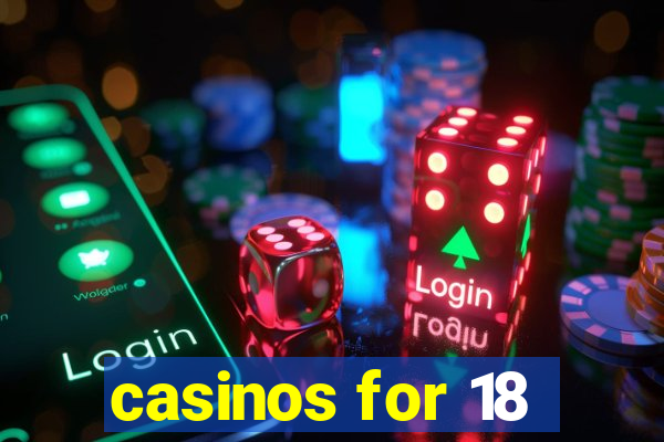 casinos for 18