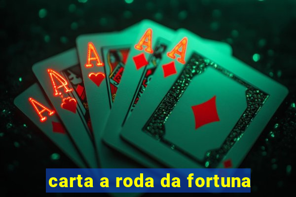 carta a roda da fortuna