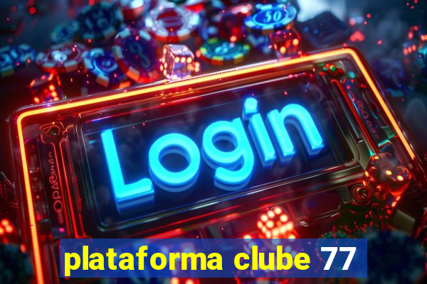 plataforma clube 77