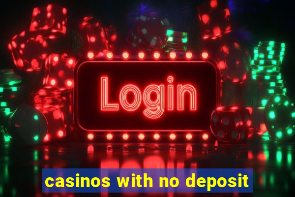 casinos with no deposit