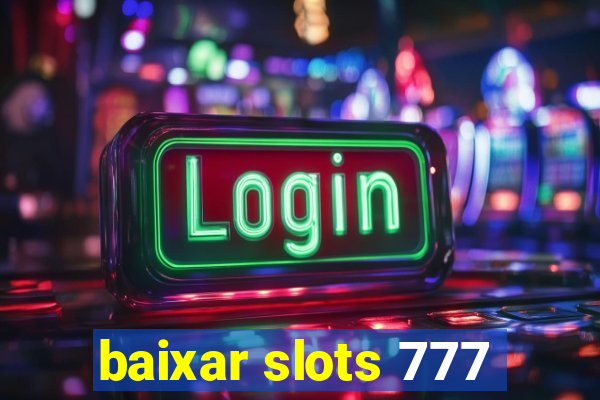 baixar slots 777