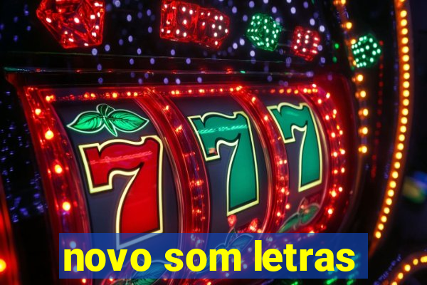 novo som letras