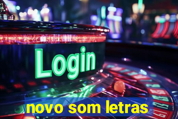 novo som letras