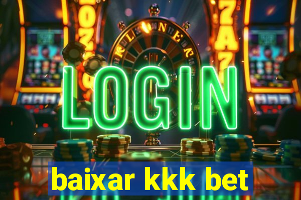 baixar kkk bet