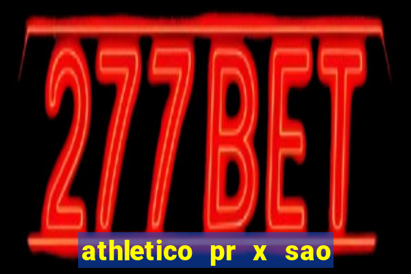 athletico pr x sao paulo palpite