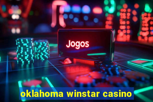 oklahoma winstar casino