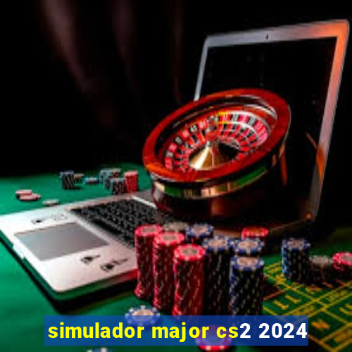 simulador major cs2 2024