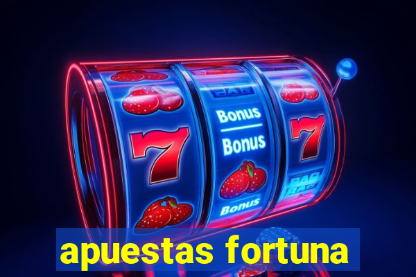 apuestas fortuna