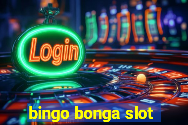 bingo bonga slot