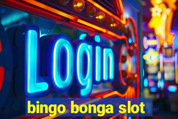 bingo bonga slot