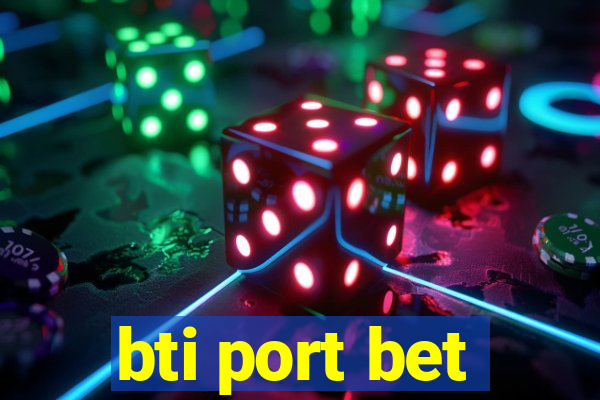 bti port bet