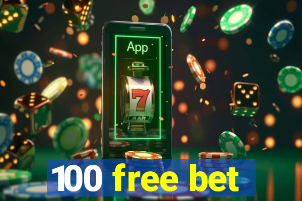 100 free bet