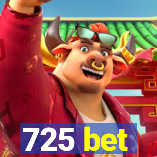 725 bet