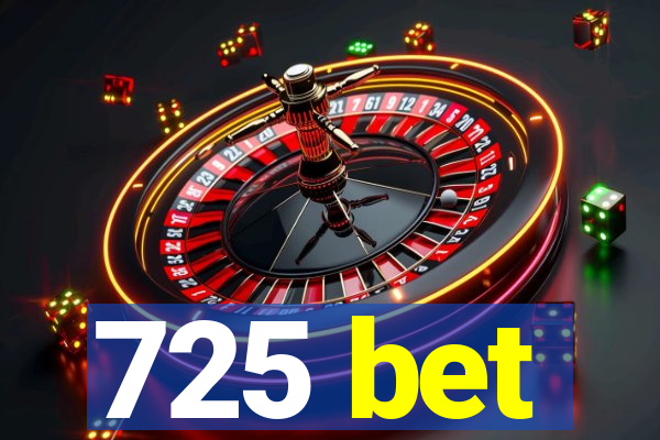 725 bet