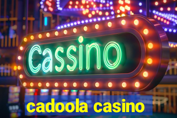 cadoola casino