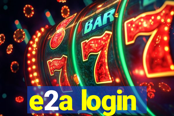 e2a login