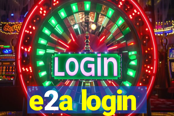 e2a login