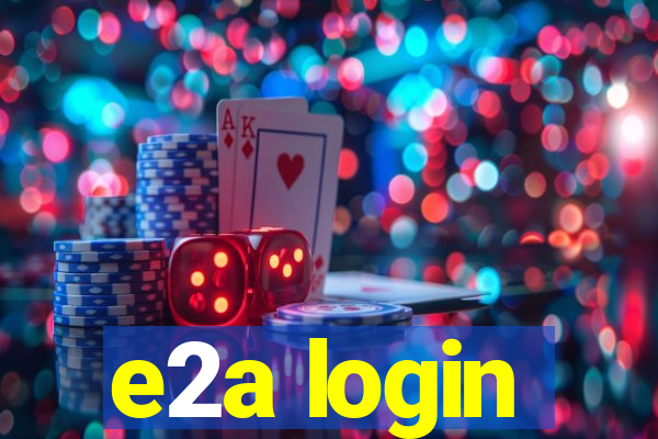 e2a login