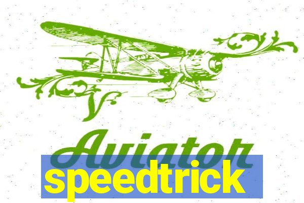 speedtrick