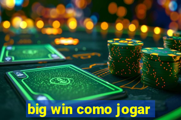 big win como jogar