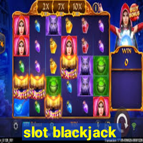 slot blackjack