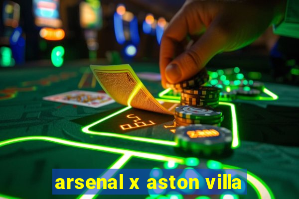 arsenal x aston villa