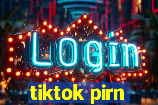 tiktok pirn