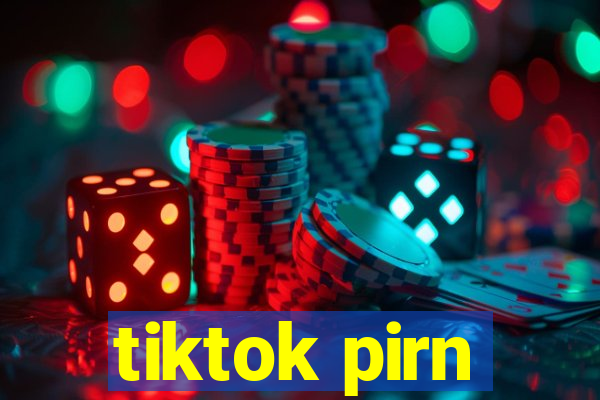 tiktok pirn