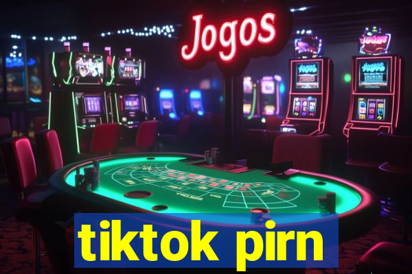 tiktok pirn