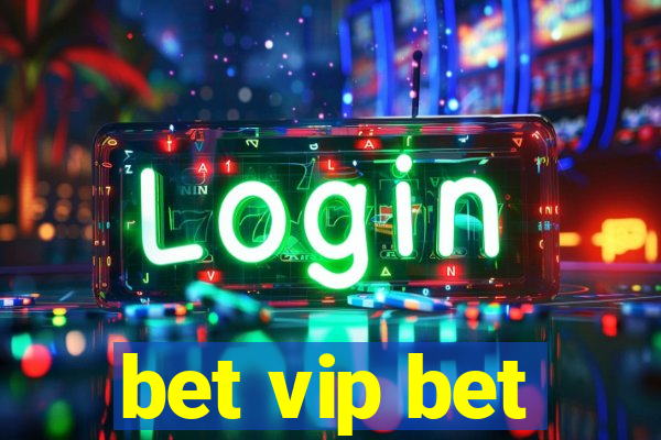 bet vip bet