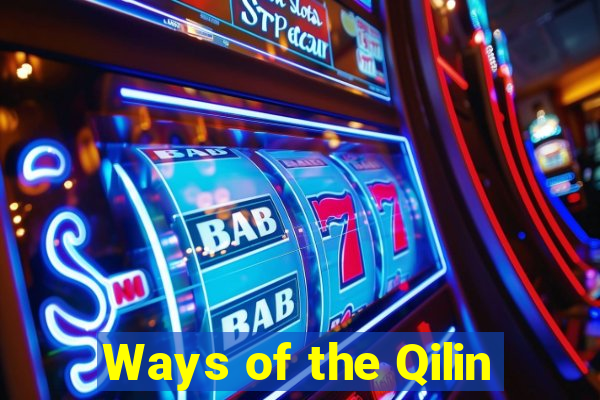 Ways of the Qilin