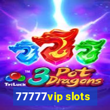 77777vip slots