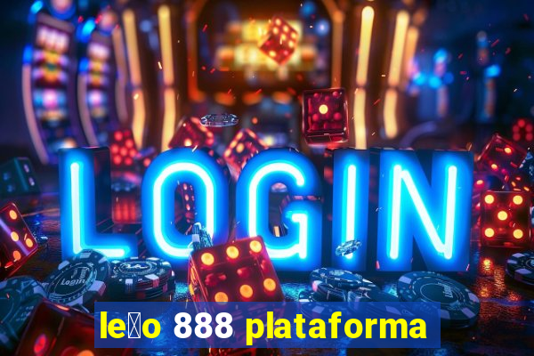 le茫o 888 plataforma