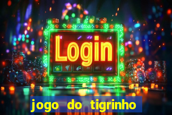 jogo do tigrinho falso para brincar