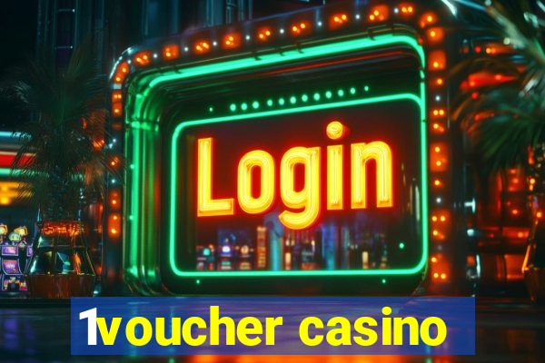 1voucher casino