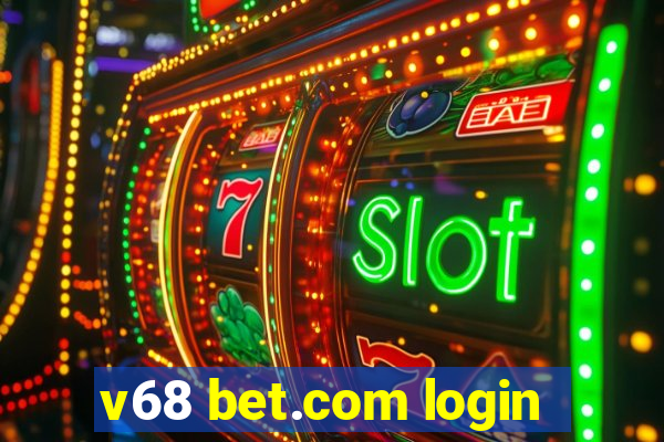 v68 bet.com login