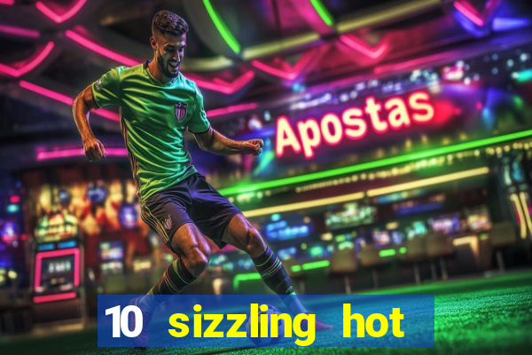 10 sizzling hot deluxe casino